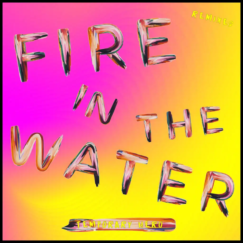 Fire In The Water (Remixes)