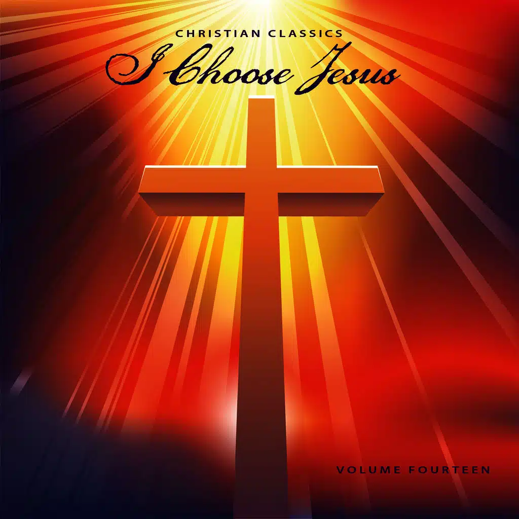 Christian Classics: I Choose Jesus, Vol. 14