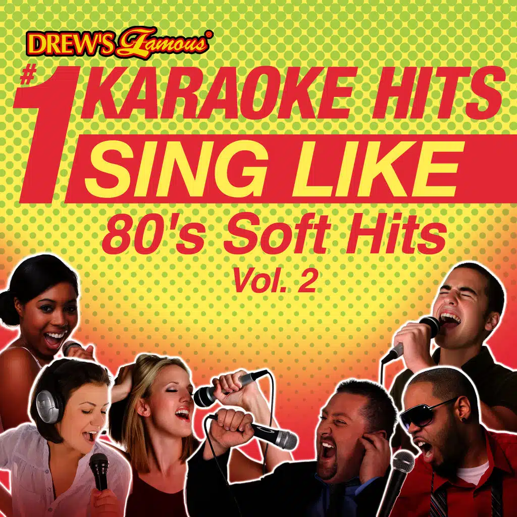 Drew's Famous #1 Karaoke Hits: Sing Like 80's Soft Hits, Vol. 2