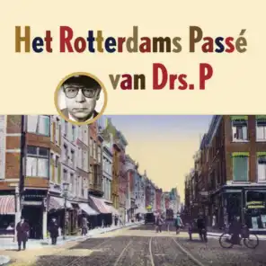 Het Rotterdams Passé Van Drs. P