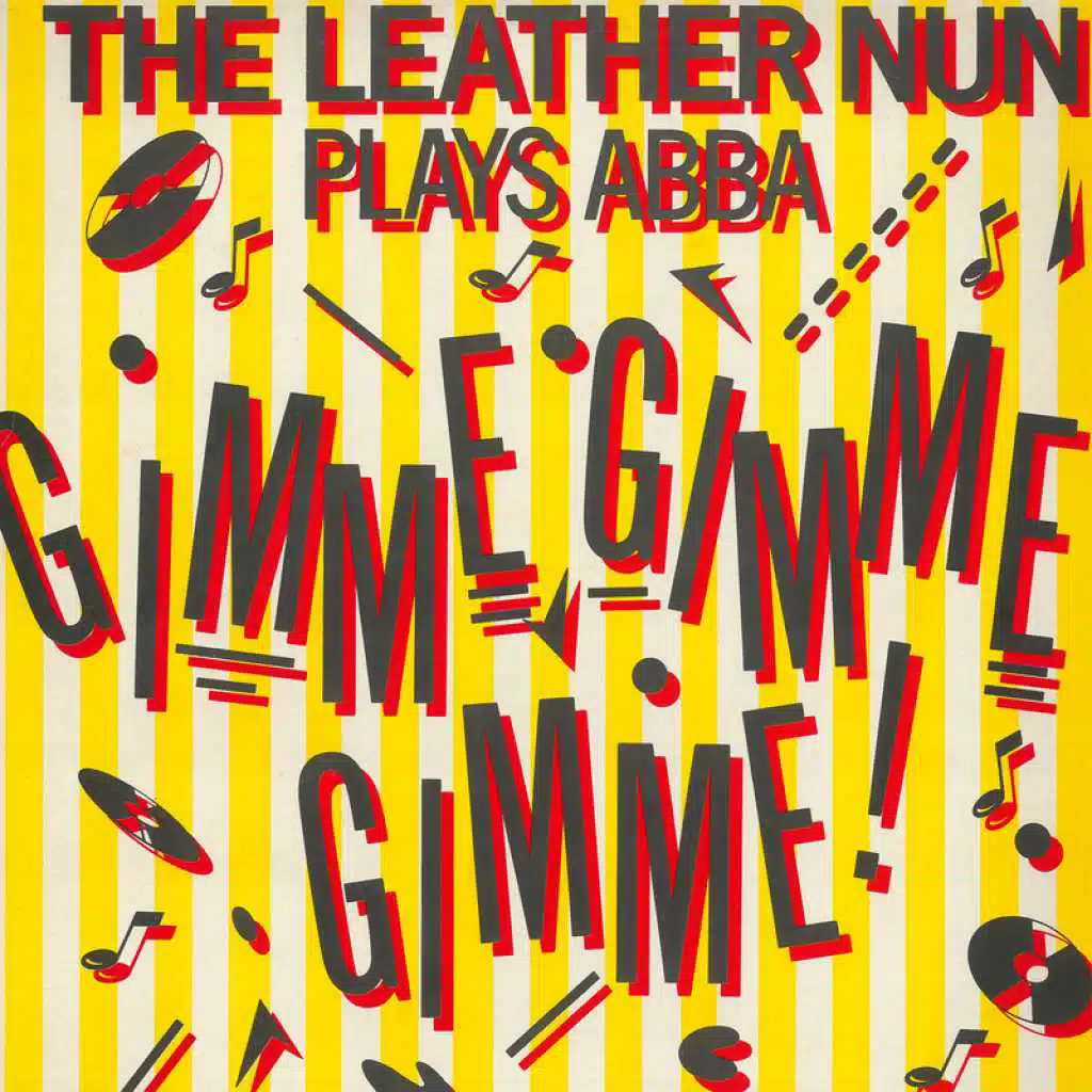 Gimme! Gimme! Gimme! (A Man After Midnight) (The Leather Nun Plays ABBA)
