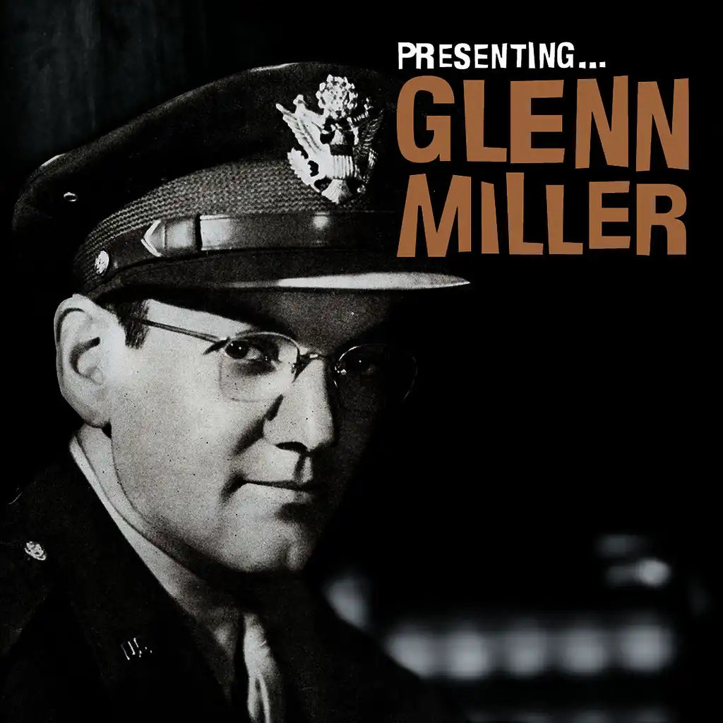Presenting… Glenn Miller