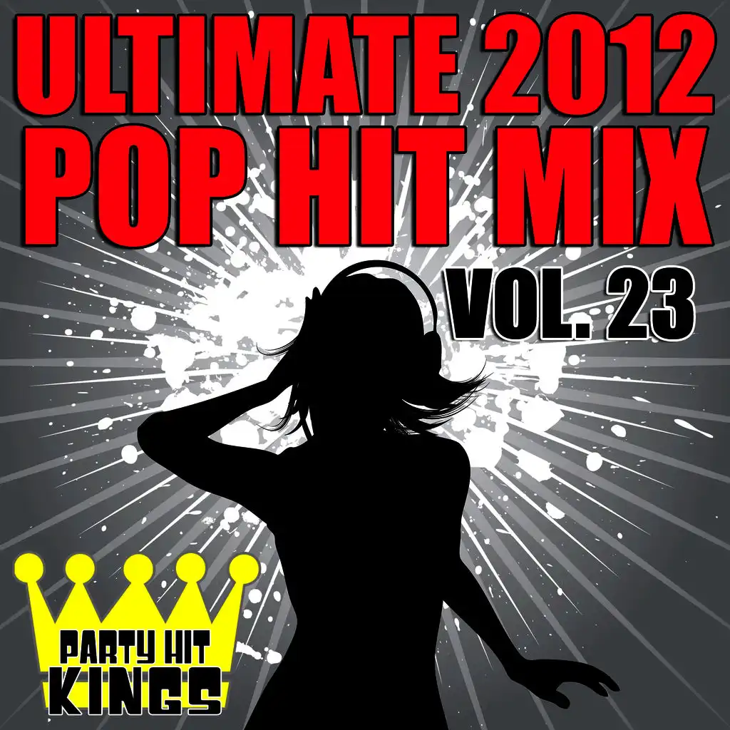 Ultimate 2012 Pop Hit Mix, Vol. 23