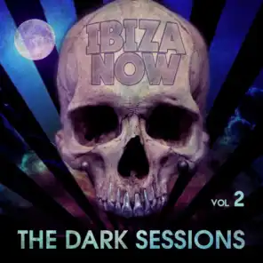 Ibiza Now - The Dark Sessions Vol. 2