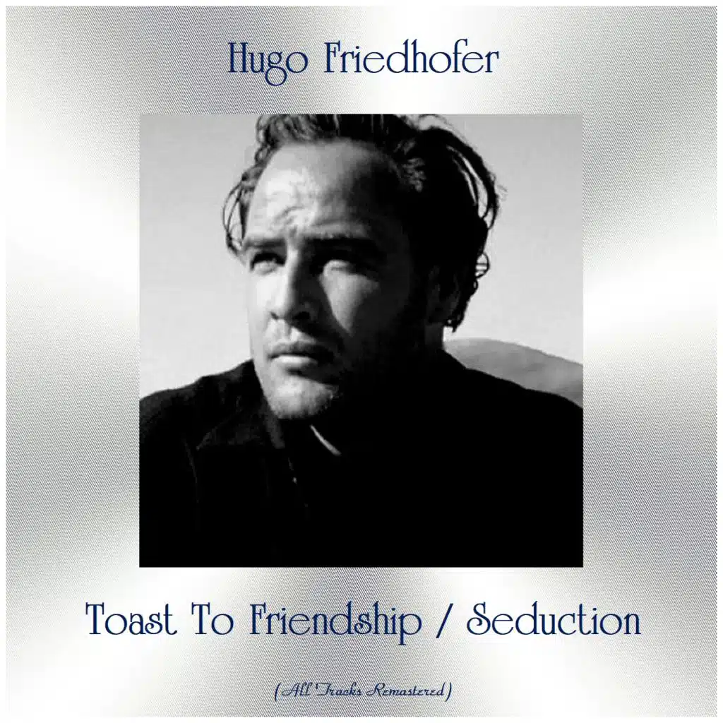 Toast To Friendship / Seduction (All Tracks Remastered)