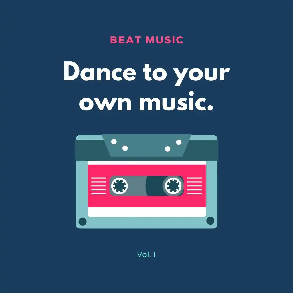 Dance to Your Own Music