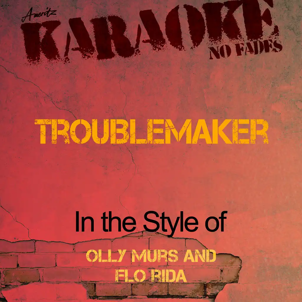 Troublemaker (In the Style of Olly Murs and Flo Rida) [Karaoke Version]