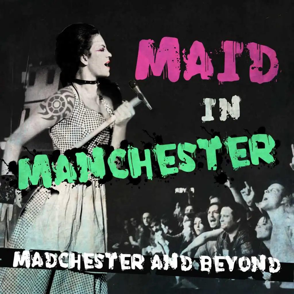 Maid in Manchester - Manchester and Beyond