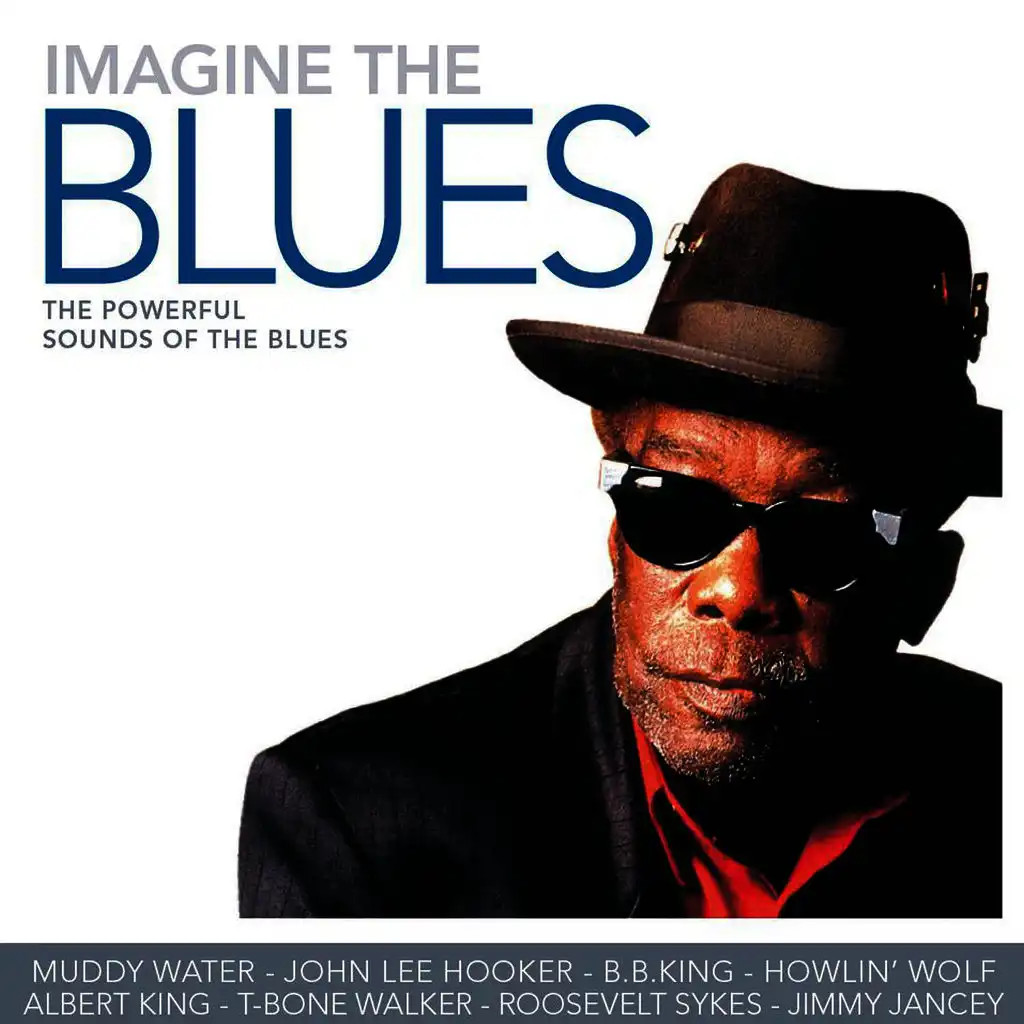 Imagine the Blues - The Powerful Sounds of Blues (90 Tracks)