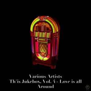 Th'is Jukebox, Vol. 4: Love Is All Around