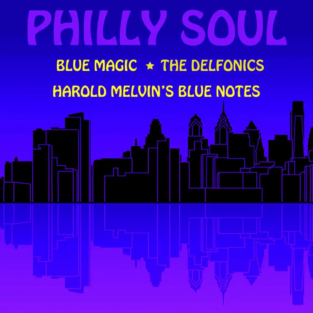 Philly Soul: Blue Magic, The Delfonics, Harold Melvin's Blue Notes