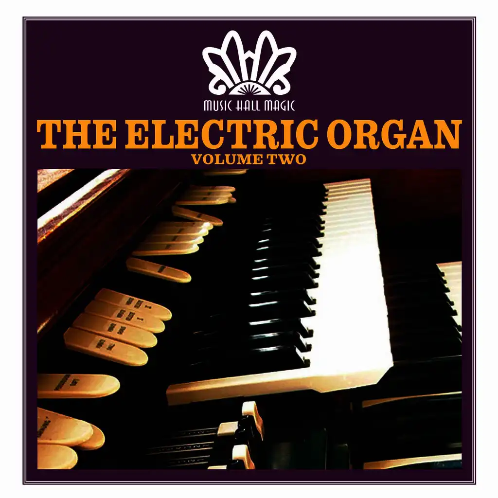 Music Hall Magic: The Electric Organ, Vol. 2