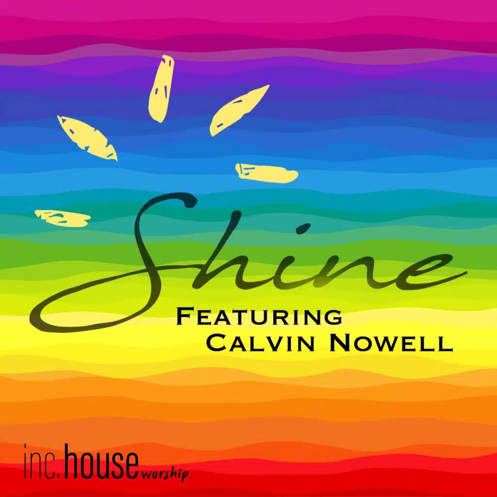 Shine (feat. Calvin Nowell)