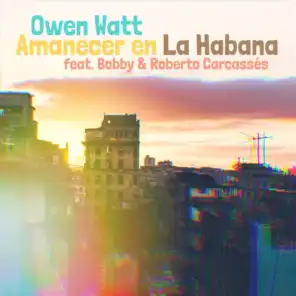 Amanecer En La Habana (feat. Roberto Carcassés & Bobby Carcassés)