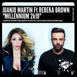 Millennium 2k19 (Juanjo Martin 2019 Remix) [feat. Rebeka Brown]