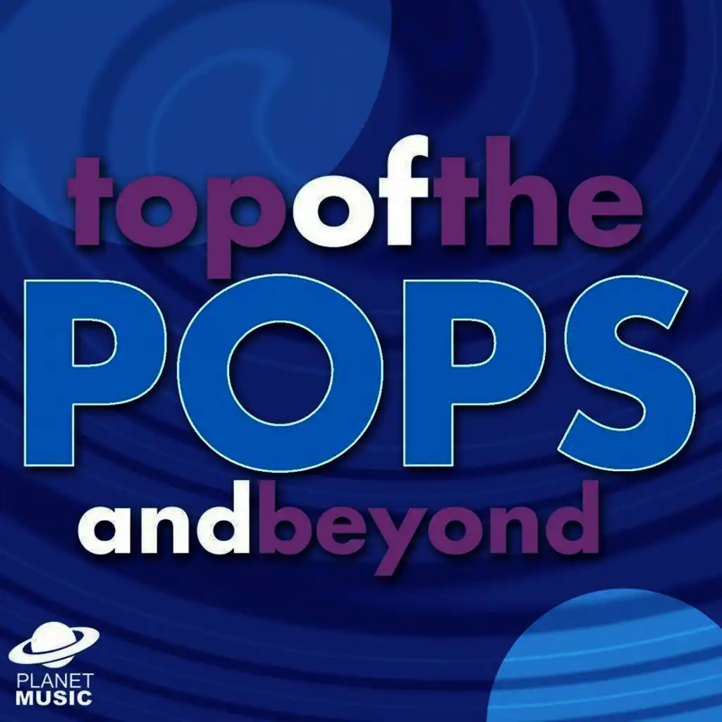 Top of the Pops and Beyond