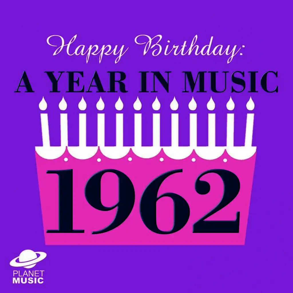 Happy Birthday: A Year in Music 1962