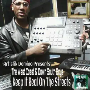 Keep It Real on the Streets (Artistik Domino Presents The West Coast & Down South Boys)