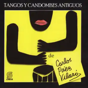 Tangos y Candombes Antiguos de Carlos Páez Vilaró