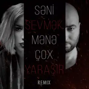 Sevmək Mənə Çox Yaraşır (Remix)