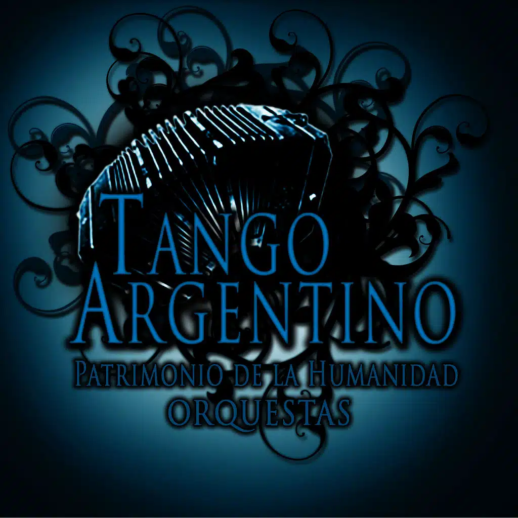 Tango Argentino Patrimonio de la Humanidad: Orquestas