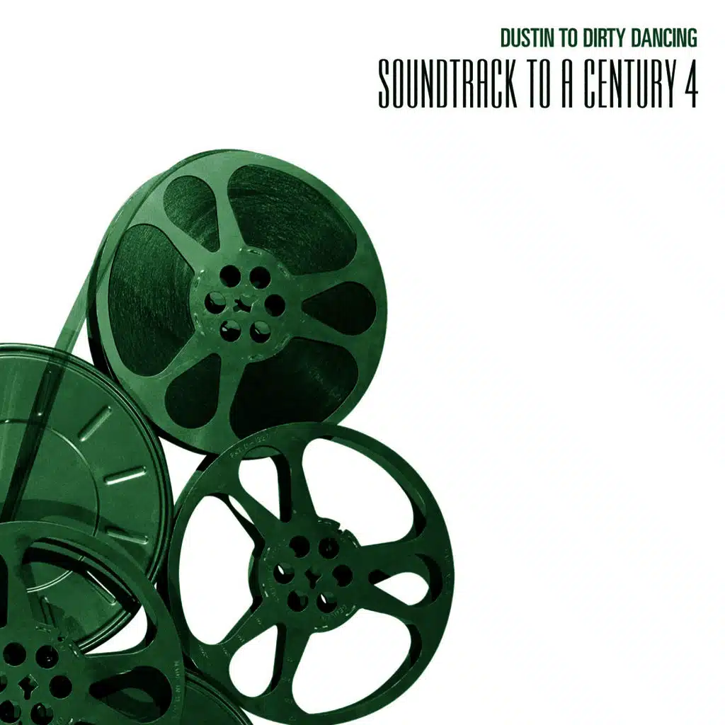 Dustin to Dirty Dancing - Soundtrack to a Century 4