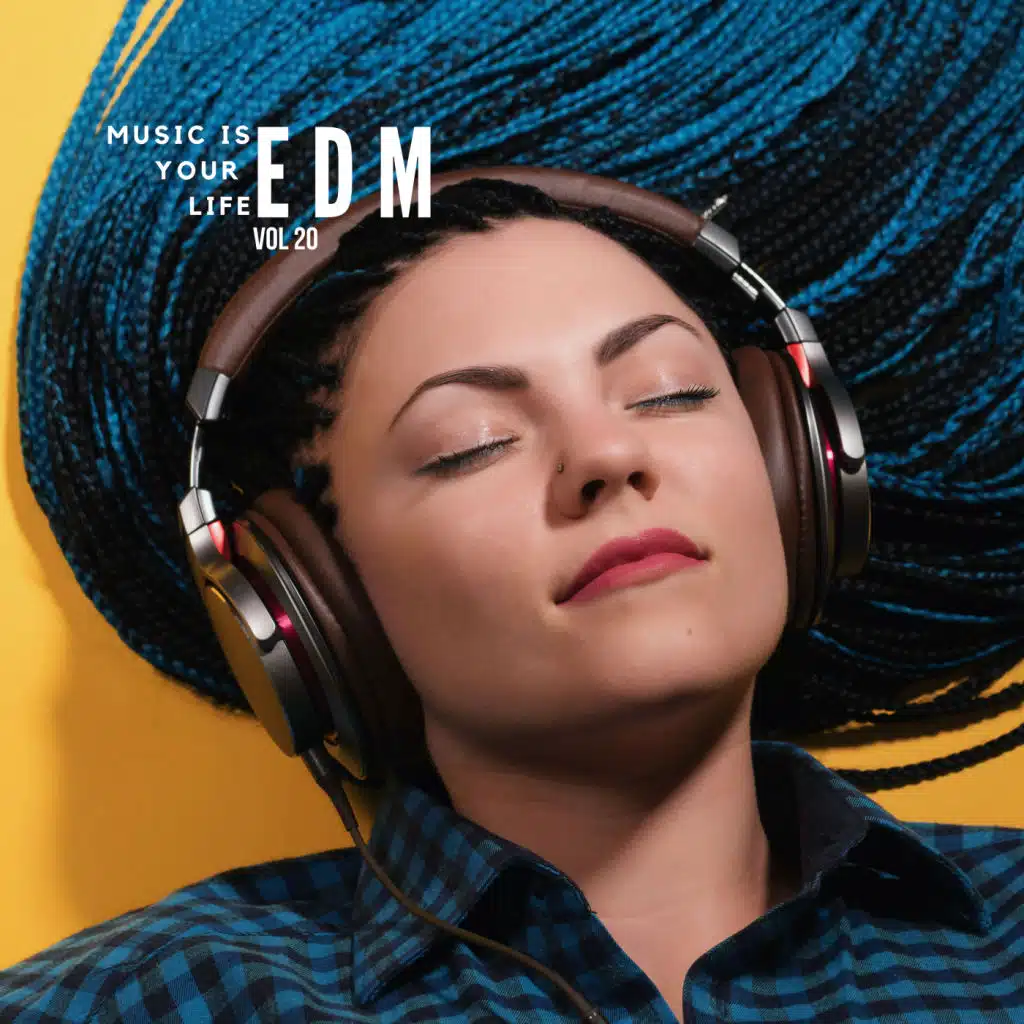 Music Is Your Life EDM, Vol.20