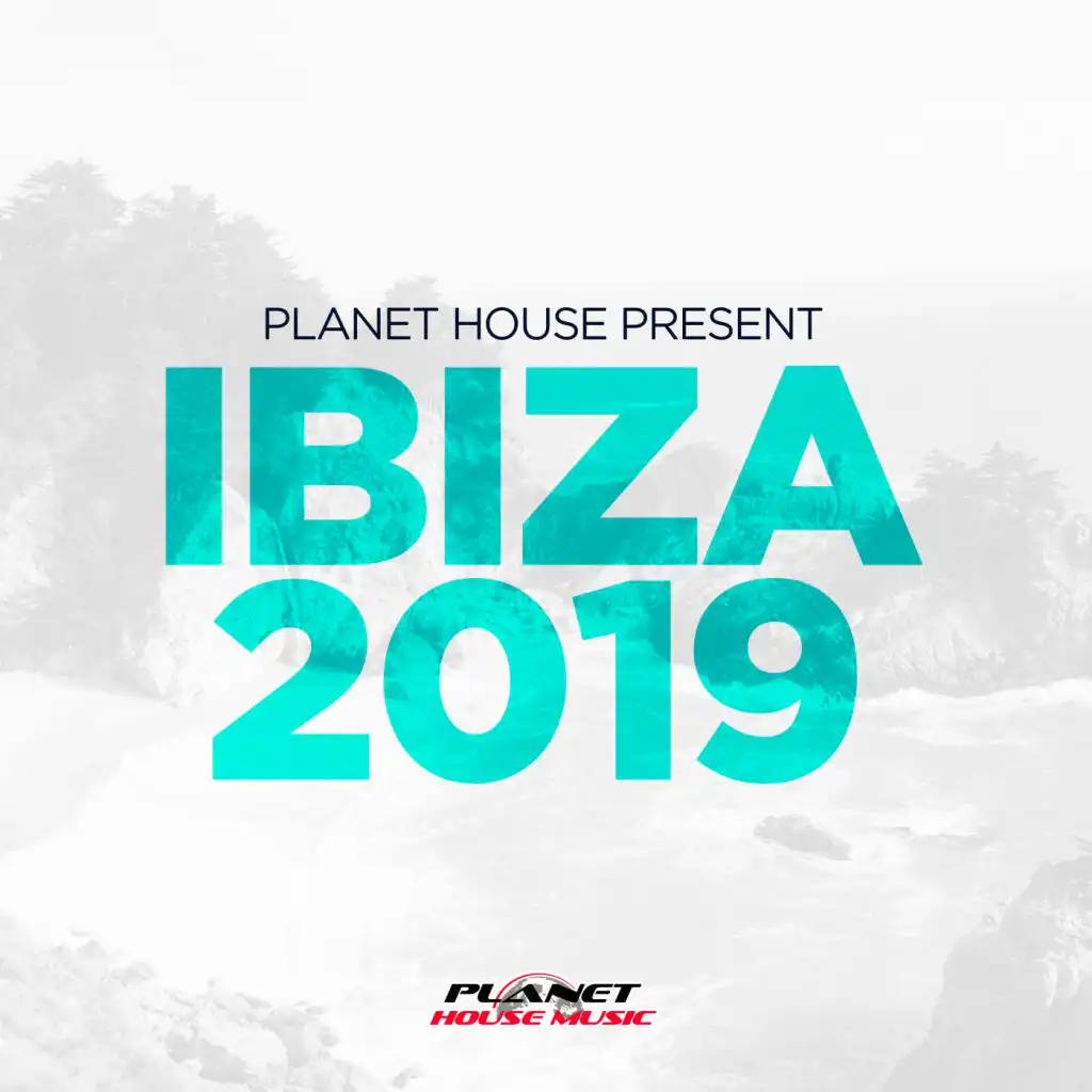Planet House presents Ibiza 2019