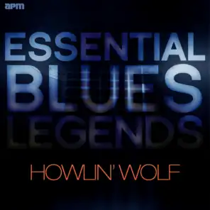 Essential Blues Legends - Howlin' Wolf