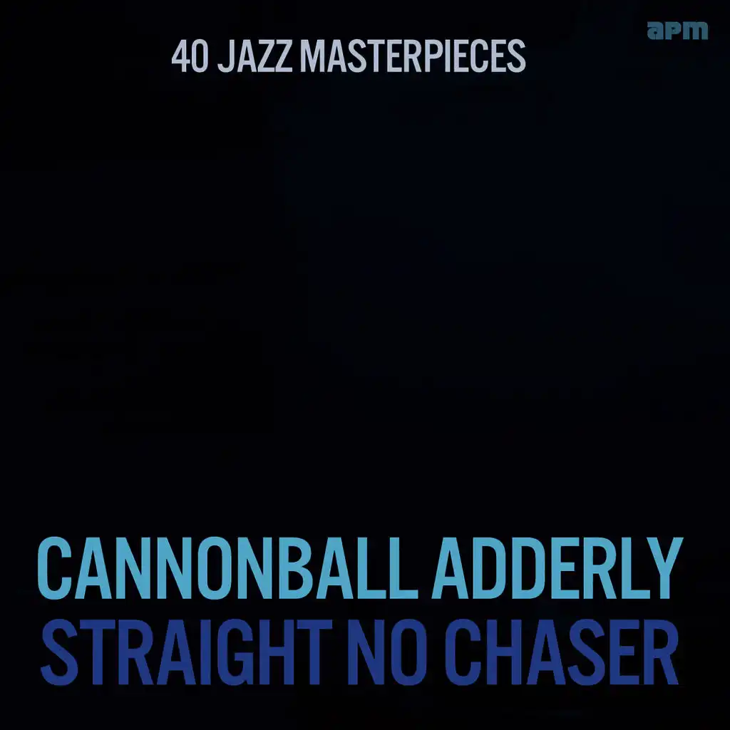 Straight, No Chaser - 40 Jazz Masterpieces