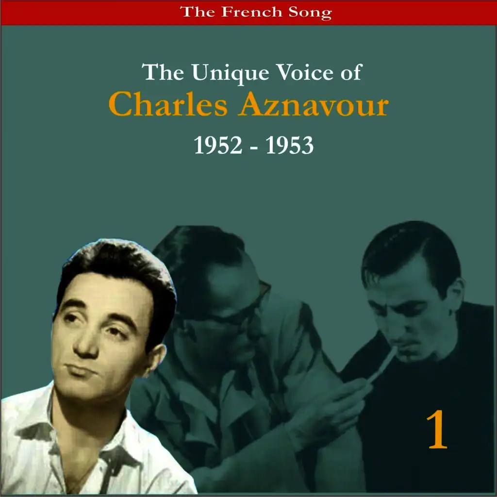 The French Song / The Unique Voice of Charles Aznavour, Volume 1 / Recordings 1952-1953