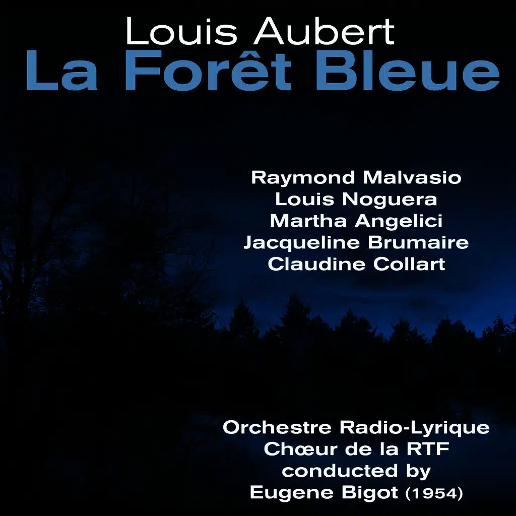 Louis Aubert: La Forêt Bleue (1954)