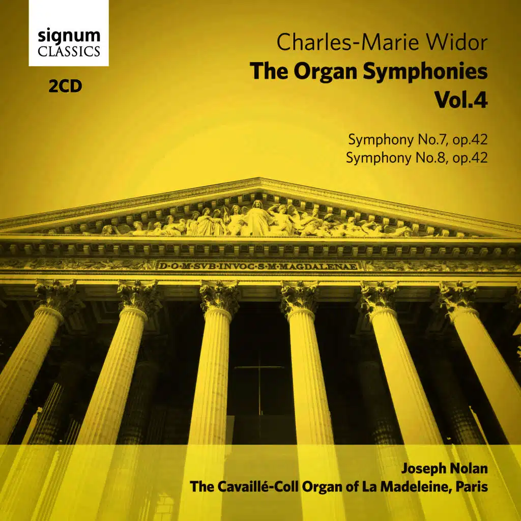 Widor - The Organ Symphonies, Vol. 4: The Cavaillé-Coll Organ of La Madeleine, Paris
