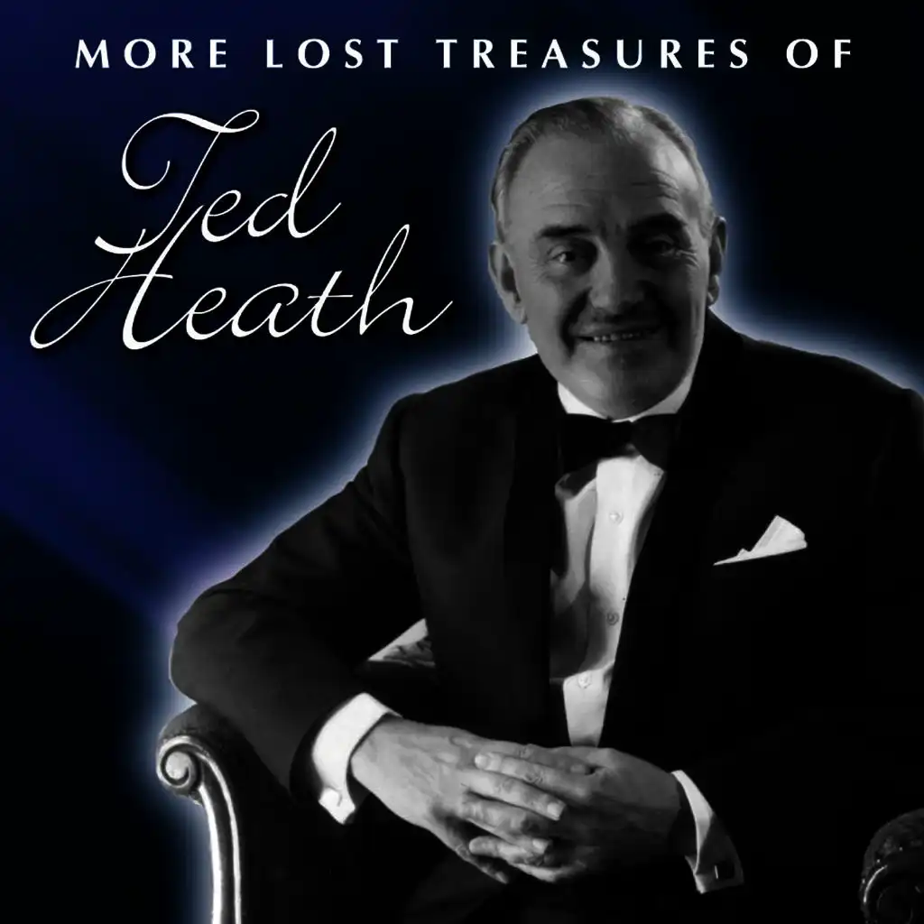 More Lost Treasures Of Ted Heath Vol. 3-4
