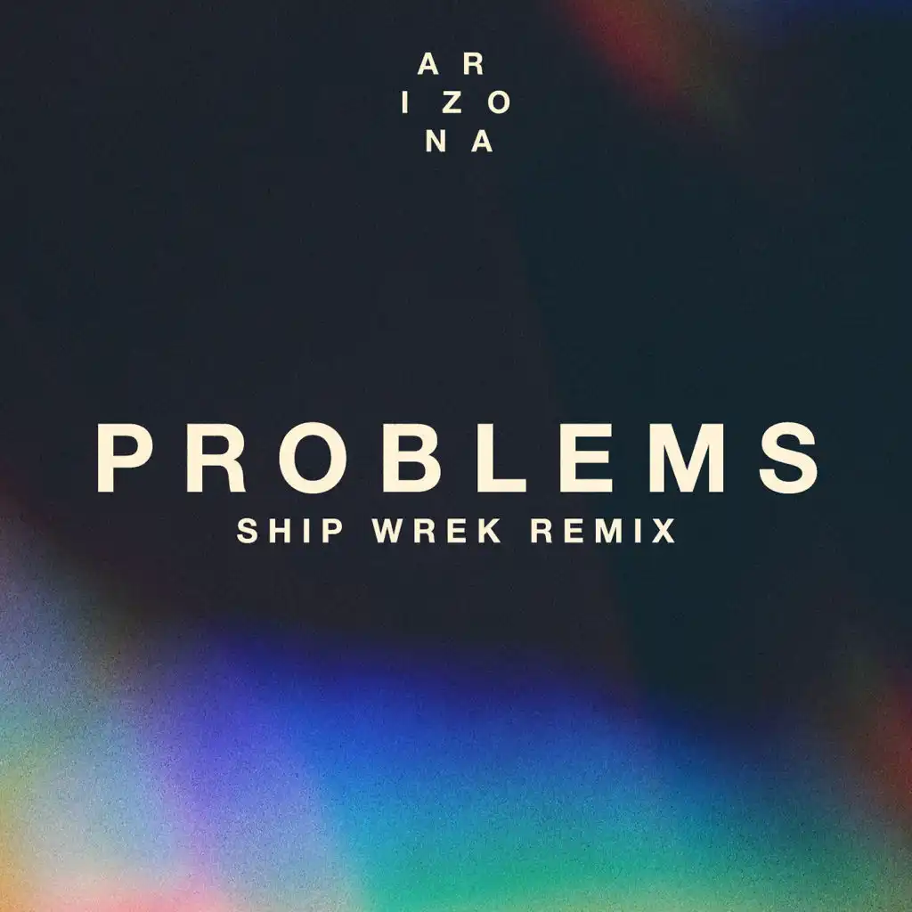 Problems (Ship Wrek Remix)