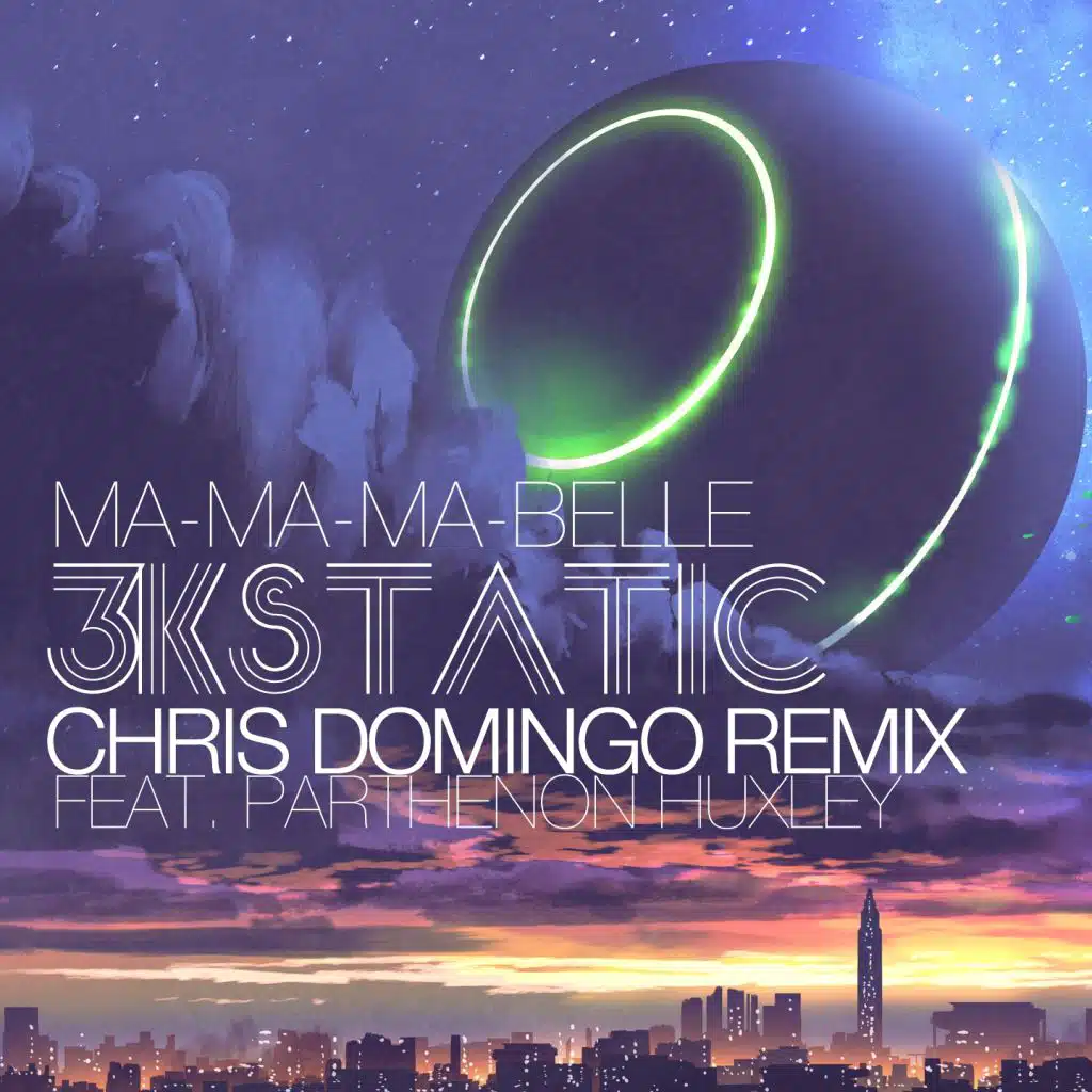 Ma-Ma-Ma-Belle (Chris Domingo Remix) [feat. Parthenon Huxley]