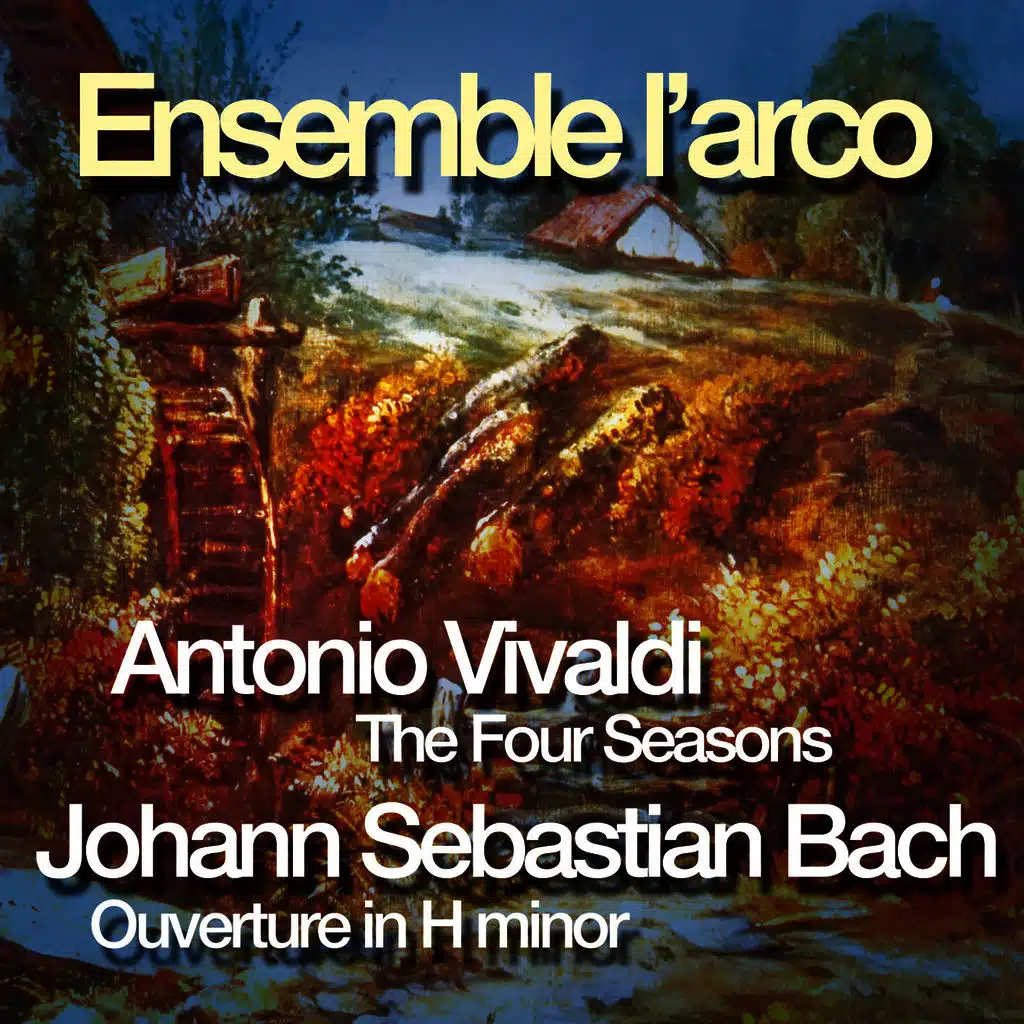 Antonio Vivaldi: The Four Seasons, Johann Sebastian Bach: Ouverture In H Minor