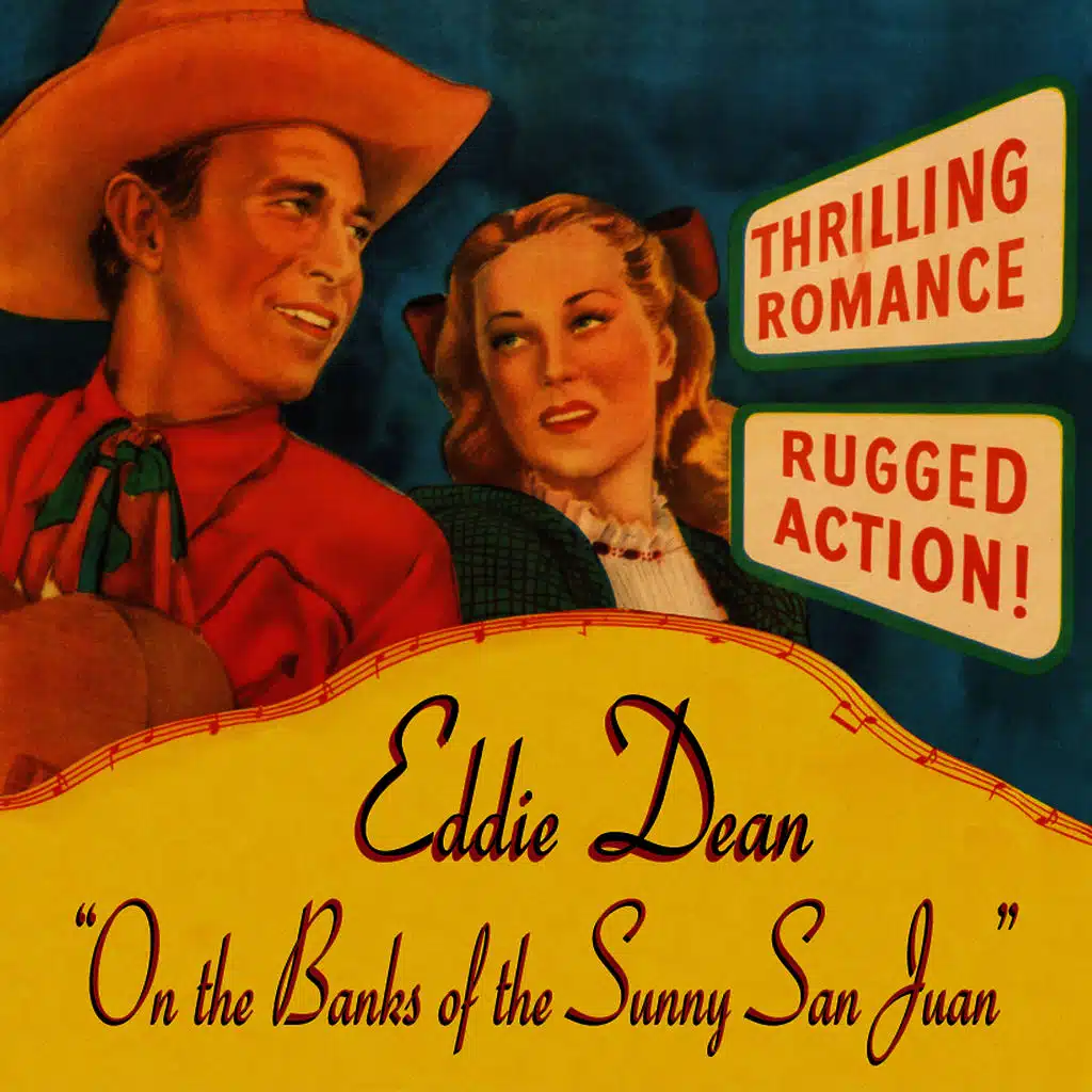 Eddie Dean: "On The Banks of the Sunny San Juan"