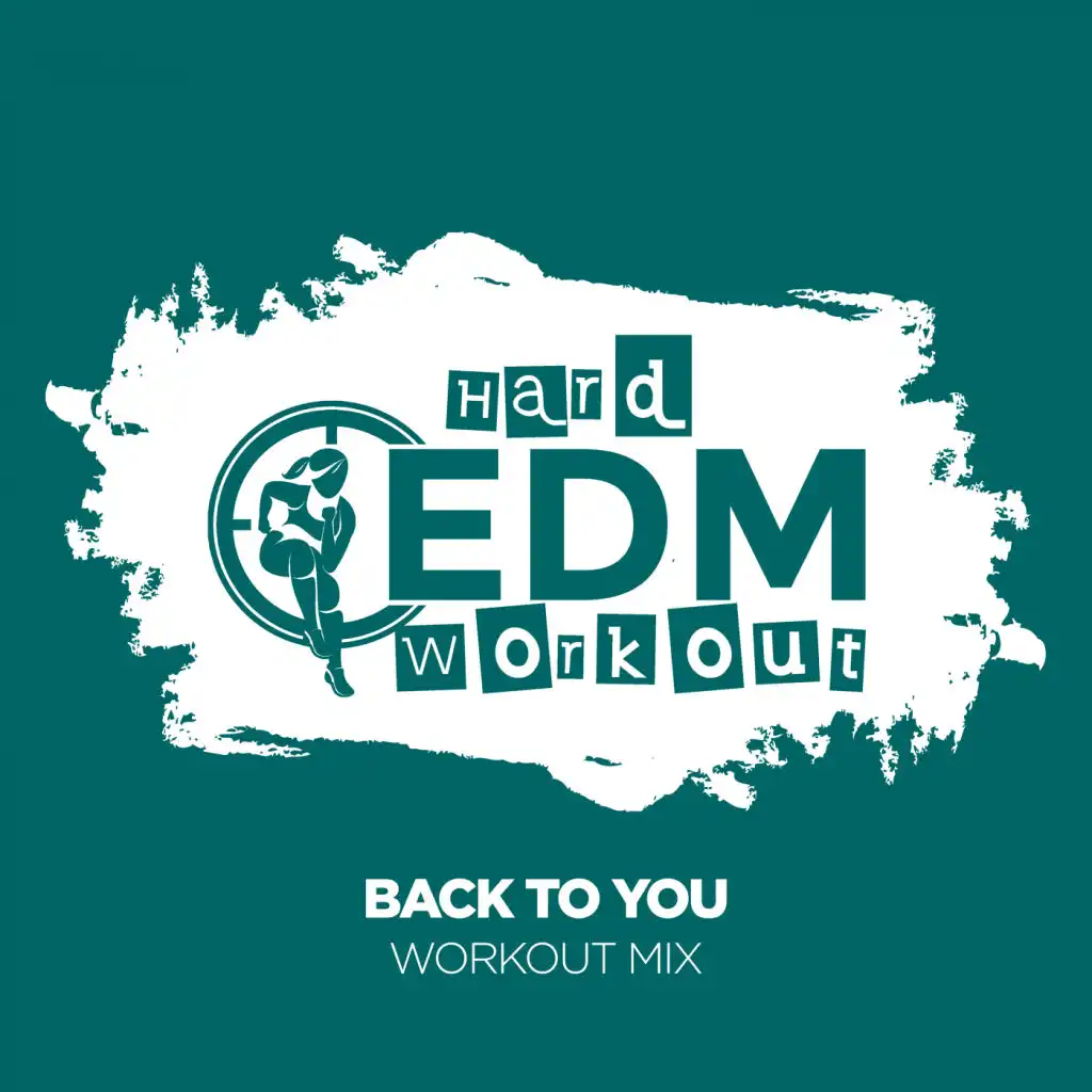 Back To You (Workout Mix Edit 140 bpm)