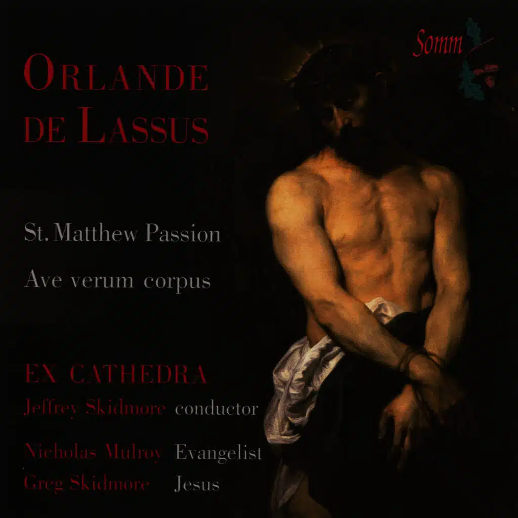 Lassus: Passio secundum Matthaeum, Ave verum corpus, Vide homo, Musica Dei donum