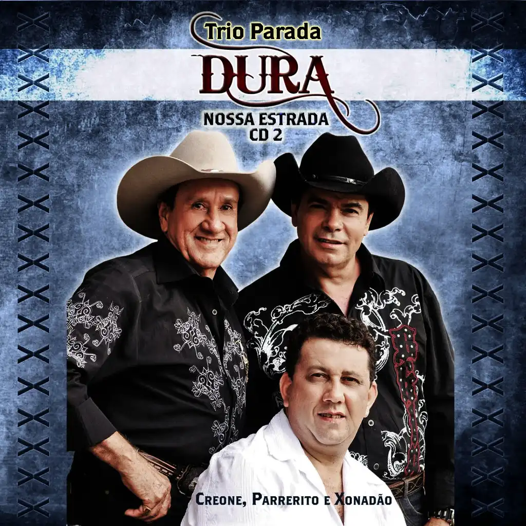 Trio Parada Dura - Nossa Estrada 2