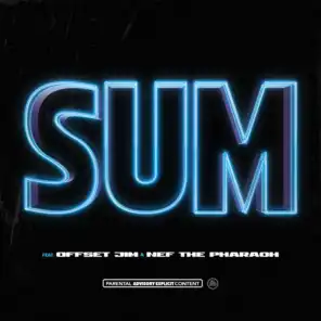 Sum (feat. 22nd Jim & Nef The Pharaoh)