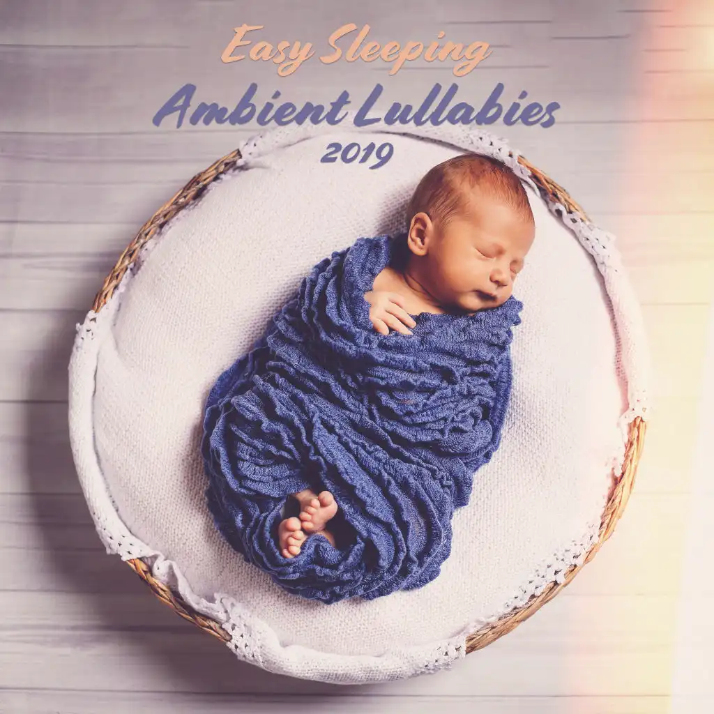 Easy Sleeping Ambient Lullabies 2019