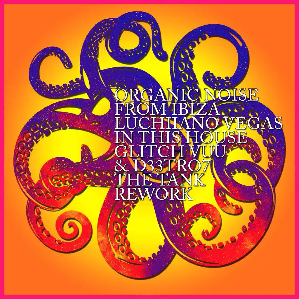 Organic Noise from Ibiza & Luchiiano Vegas