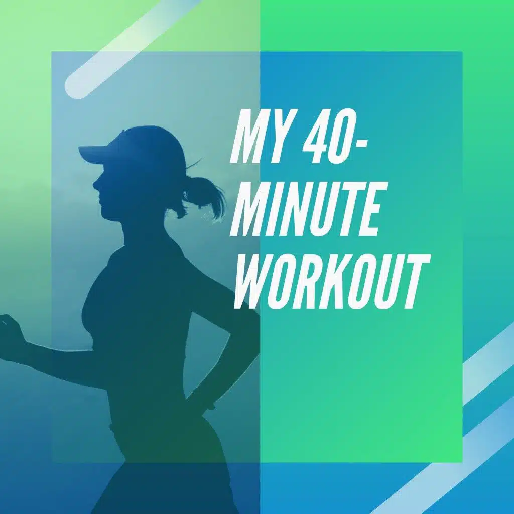 My 40-Minute Workout