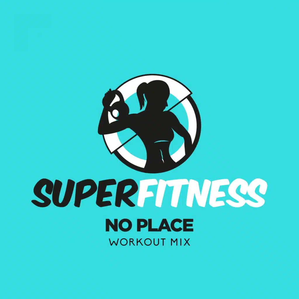 No Place (Workout Mix 132 bpm)