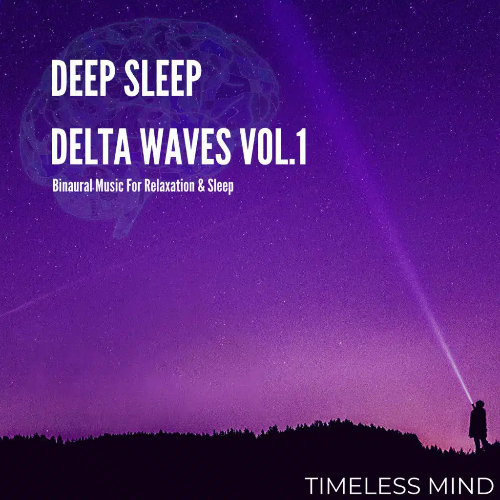 Deep Sleep Delta Waves Vol. 1 Binaural Music for Relaxation & Sleep