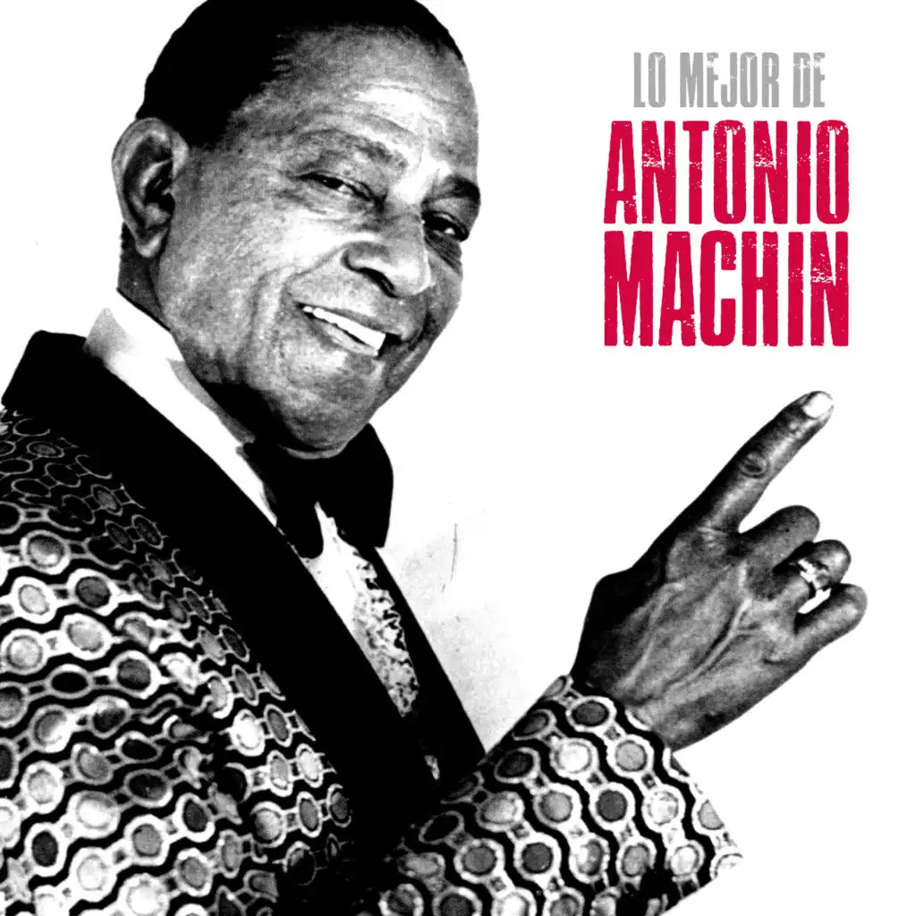 Lo Mejor de Antonio Machín (Remastered)