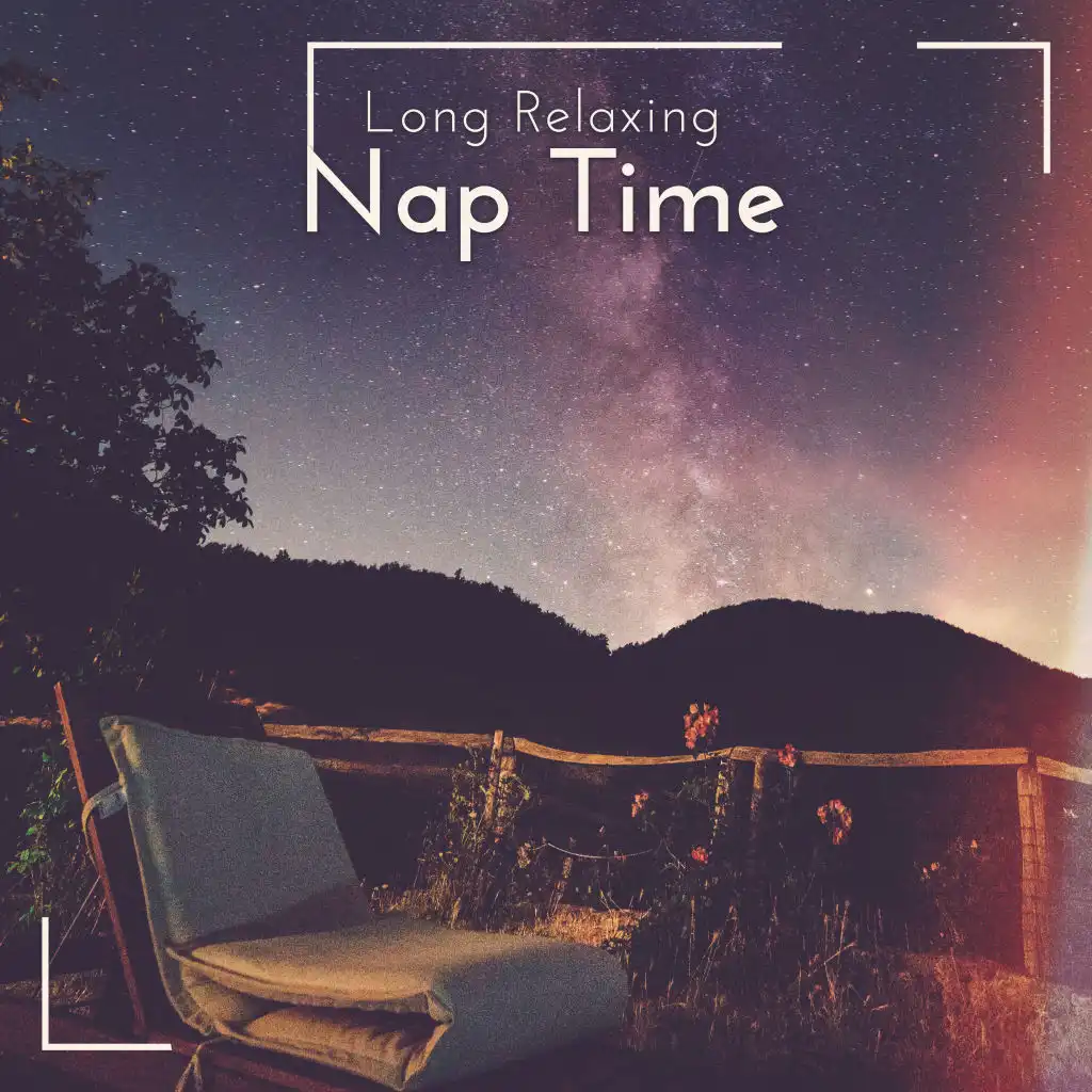 Long Relaxing Nap Time: Time to Relax, Perfect Calmness Music for Deep & Sweet Sleep, Reduce Stress, Bedtime Music