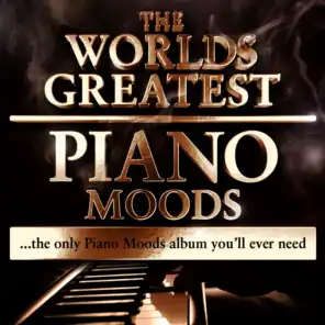 World's greatest Piano Moods - The Only Piano Moods Album You'll Ever Need